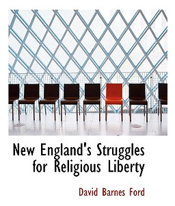 Libro New England's Struggles For Religious Liberty - For...