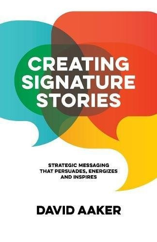 Book : Creating Signature Stories: Strategic Messaging Th...