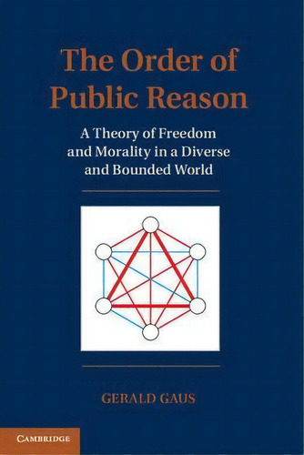 The Order Of Public Reason, De Gerald Gaus. Editorial Cambridge University Press, Tapa Blanda En Inglés