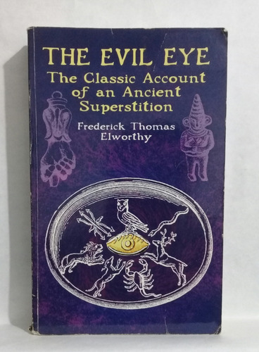 The Evil Eye Ancient Superstition Frederick Thomas Elworthy 