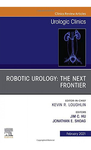 Robotic Urology:next Frontier.issue Urologic Clinics