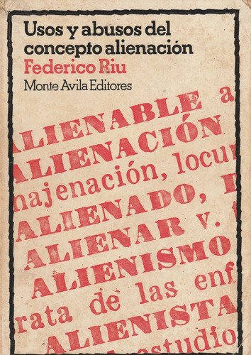 Usos Y Abusos Del Concepto De Alienacion Federico Riu (Usado)