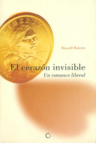 Libro El Corazón Invisible De Russell Roberts