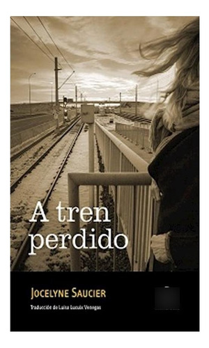 A Tren Perdido - Saucier