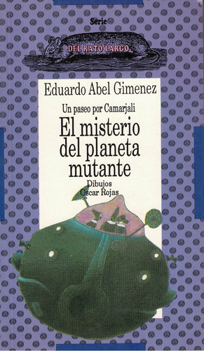 Misterio Del Planeta Mutante, El: Un Paseo Por Camarjali, De Gimenez, Eduardo Abel. Serie Del Rato Largo Editorial Coquena, Tapa Blanda En Español