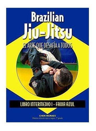 Brazilian Jiu-jitsu : Libro Intermedio I : Faixa Azul : Alm