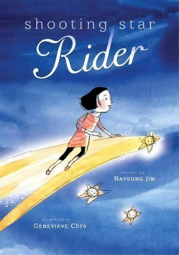 Shooting Star Rider, De Genevieve Cote. Editorial Simply Read Books, Tapa Dura En Inglés