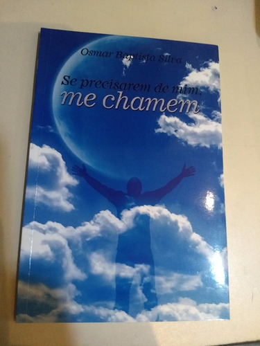 Livro Se Precisarem De Mim, Me Chamem - Osmar Baptista