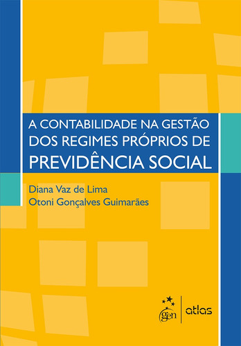 A Contabilidade na Gestão dos Regimes Próprios de Previdência Social, de Atlas. Editora Atlas Ltda., capa mole em português, 2016
