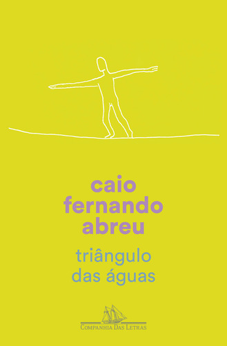 Triângulo Das Águas, De Caio Fernando Abreu. Editora Companhia Das Letras, Capa Mole, Edição 1 Em Português, 2023