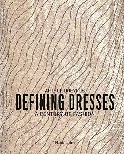 Defining Dresses A Century Of Fashion