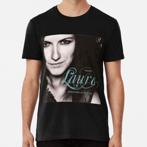 Remera Laura Pausini Primavera En Anticipo Algodon Premium