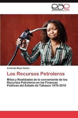 Libro Los Recursos Petroleros - Armando Mayo Castro