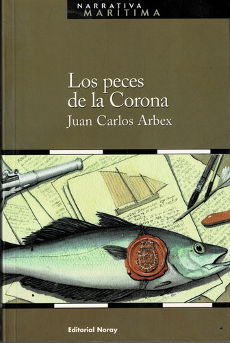 Los Peces De La Corona.. - Juan Carlos Arbex