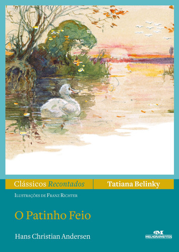 O Patinho Feio, de Belinky, Tatiana. Série Clássicos recontados Editora Melhoramentos Ltda., capa mole em português, 2015
