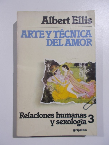 Libro  Arte Y Técnica Del Amor. Relaciones Humanas Y Sexolog