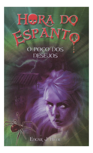 Livro Hora Do Espanto Edgar J. Hyde O Poço Dos Desejos