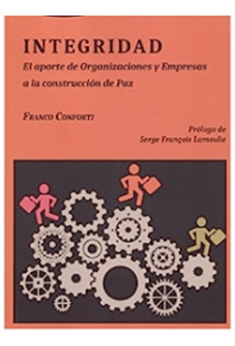Integridad.el Aporte De Organizaciones Y Empresas A La Construcción De Paz, De Forti , Franco.., Vol. 1.0. Editorial Dykinson S.l., Tapa Blanda, Edición 1.0 En Español, 2018