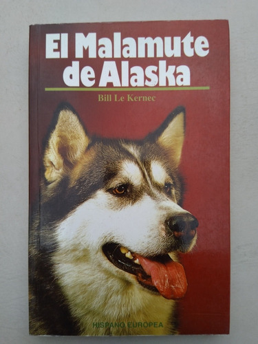 Libro Ilustrado El Malamute D Alaska Manual Español Original