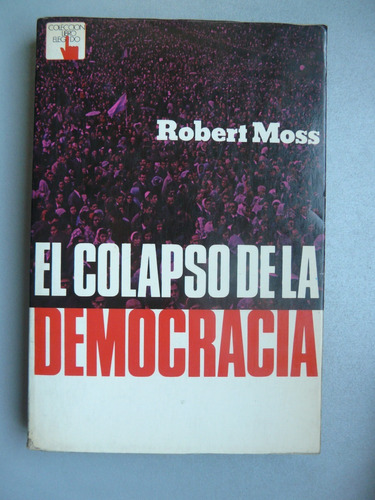 El Colapso De La Democracia - Robert Moss - Atlantida 