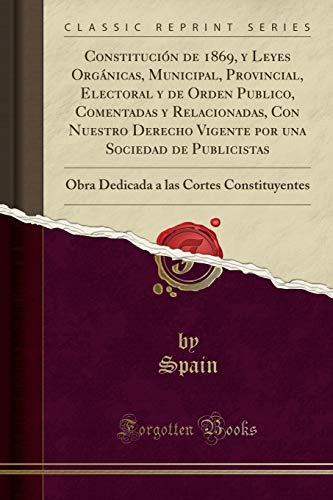 Constitucion De 1869, Y Leyes Organicas, Municipal, Provinci