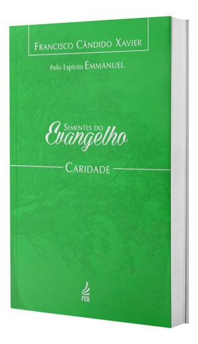 Sementes Do Evangelho - Caridade, De Xavier Cândido. Feb Editora Em Português