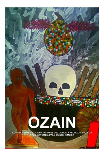 Libro: Ozain, Los Secretos De Las Iniciaciones Del Congo Y H