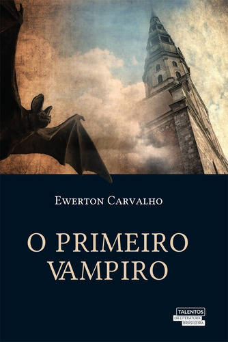 O Primeiro Vampiro, De Ewerton Carvalho. Editora Talentos Da Literatura Brasileira Em Português