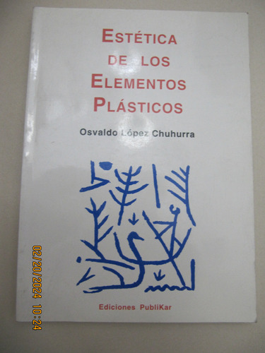 Estetica De Los Elementos Plasticos  Osvaldo Lopez Chuhurra 