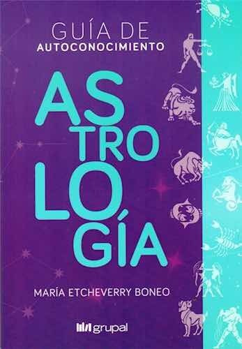 Maria Etcheverry - Astrología, Guía De Autoconocimiento