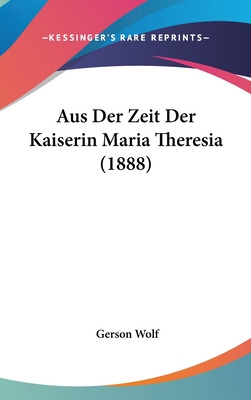 Libro Aus Der Zeit Der Kaiserin Maria Theresia (1888) - W...