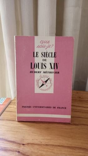 Le Siécle De Louis Xiv - Hubert Méthivier (Usado)