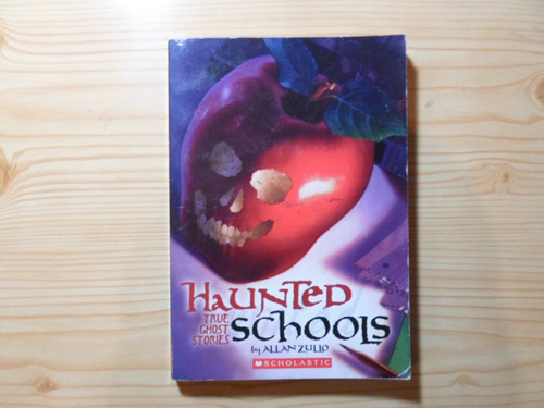 Haunted Schools True Ghost Stories - Allan Zullo