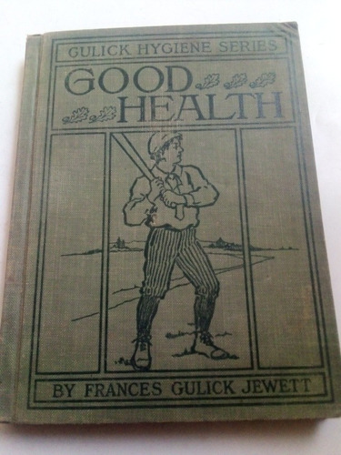 Libro Antiguo En Inglés 1906 Good Health Frances Gulick J.