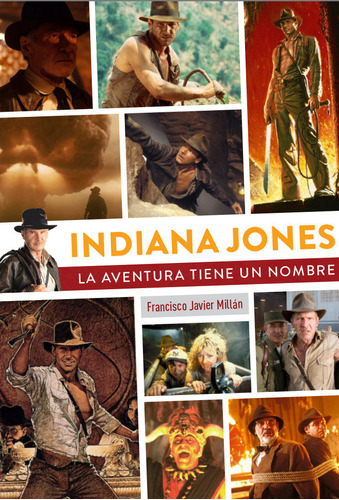 Indiana Jones La Aventura Tiene Un Nombre, De Francisco Javier Millan. Editorial Diabolo Ediciones En Español