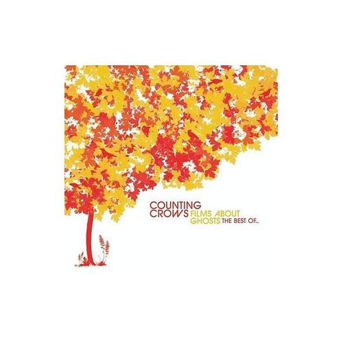 Counting Crows Films About Ghosts The Best Of With Bonus Tra