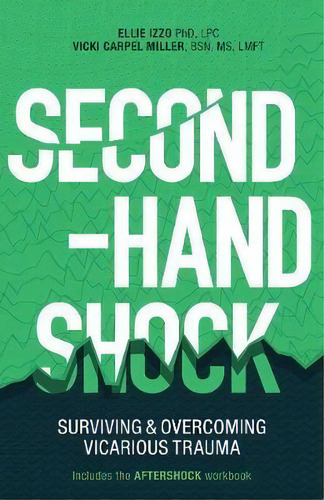 Second-hand Shock : Surviving & Overcoming Vicarious Trauma, De Vicki Carpel Miller. Editorial Hci Press, Tapa Blanda En Inglés