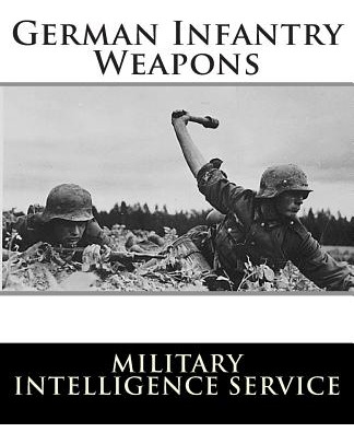 Libro German Infantry Weapons - Military Intelligence Ser...