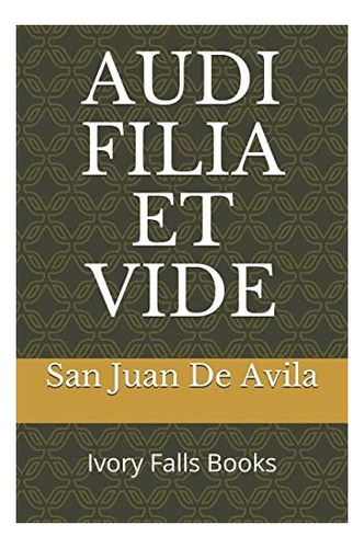 Libro: Audi Filia Et Vide (edición En Español)