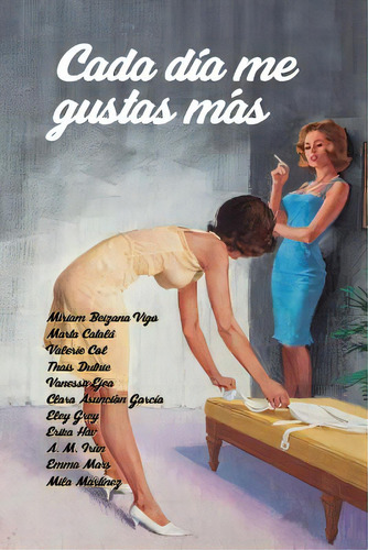 Cada Dãâa Me Gustas Mãâ¡s, De Várias Autoras,. Editorial Createspace, Tapa Blanda En Español