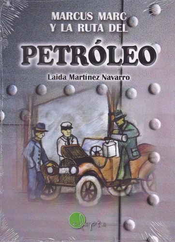 Marcus Marc Y La Ruta Del Petroleo - Martinez Navarro Laida