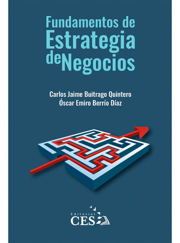 Fundamentos De Estrategia De Negocios  Carlos Jaime Buitrago