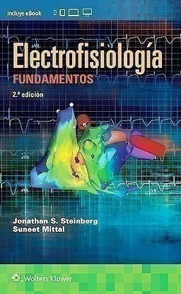 Electrofisiología Fundamentos Ed.2º - Steinberg, Jonathan S