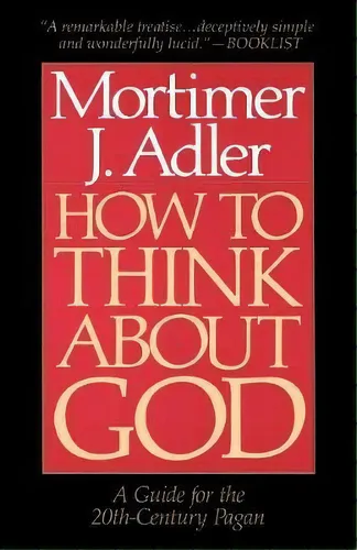 comprar How To Think About God, De Mortimer J. Adler. Editorial Simon & Schuster, Tapa Blanda En Inglés