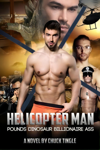 Helicopter Man Pounds Dinosaur Billionaire Ass, De Dr Chuck Tingle. Editorial Createspace Independent Publishing Platform, Tapa Blanda En Inglés