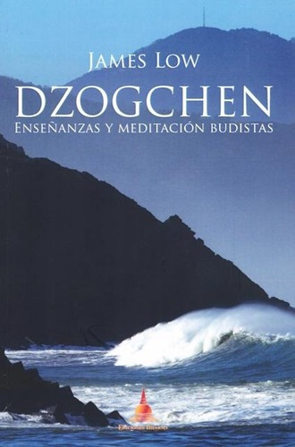 Dzogchen . Enseñanzas Y Meditacion Budistas