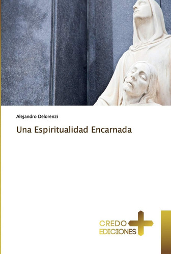 Libro: Una Espiritualidad Encarnada (spanish Edition)