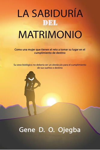 Libro La Sabiduria Del Matrimonio Como Una Mujer Que Tienen