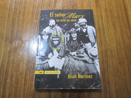 El Señor Marx No Está En Casa - Ibsen Martínez 