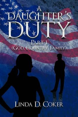 Libro A Daughter's Duty Part 1 - Linda D Coker